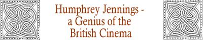 Humphrey Jennings &ndash; A Genius of the British Cinema